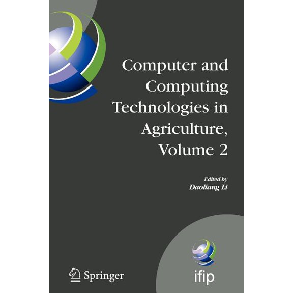 IFIP Advances in Information and Communi Computer and Computing Technologies in Agriculture, Volume II: First Ifip Tc 12 International Conference on Computer and, Book 259, (Paperback)
