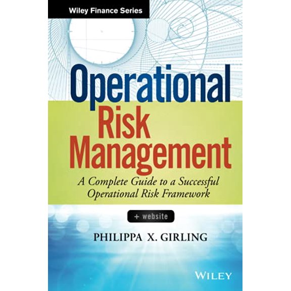 Pre-Owned Operational Risk Management: A Complete Guide to a Successful Operational Risk Framework (Hardcover) 1118532457 9781118532454