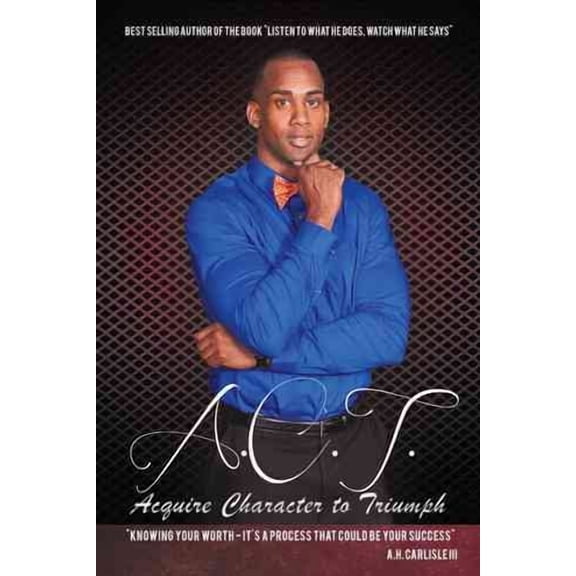 Act : Acquiring Character to Triumph