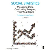 Sociology Re-Wired: Social Statistics: Managing Data, Conducting Analyses, Presenting Results (Paperback)
