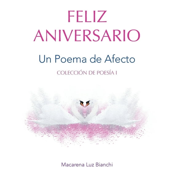 Colección de Poesía Feliz Aniversario: Un Poema de Afecto, Book I, (Hardcover)