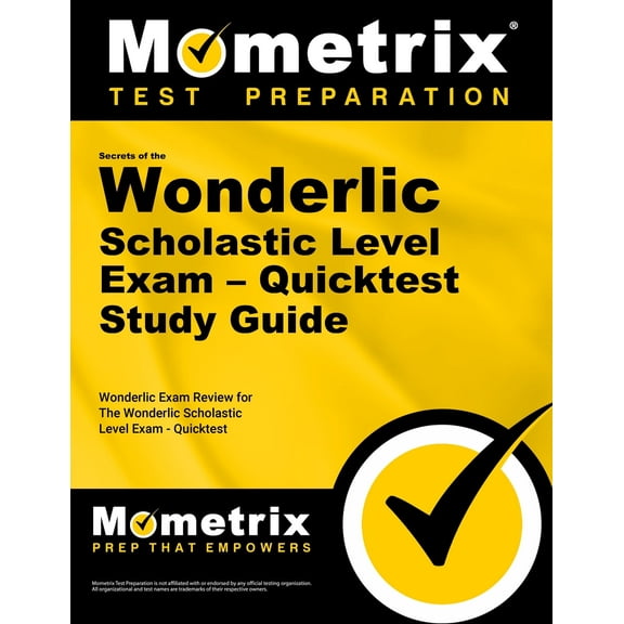 Secrets of the Wonderlic Scholastic Level Exam - Quicktest Study Guide : Wonderlic Exam Review for the Wonderlic Scholastic Level Exam - Quicktest (Paperback)