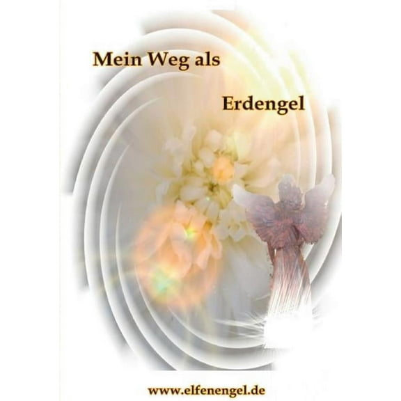 Mein Weg als Erdengel, (Paperback)