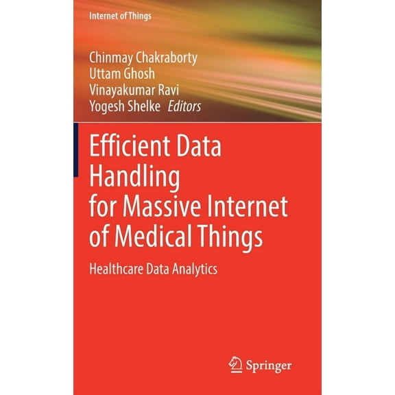 Internet of Things Efficient Data Handling for Massive Internet of Medical Things: Healthcare Data Analytics, (Hardcover)