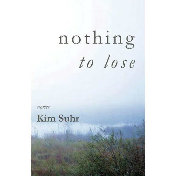 Nothing to Lose, (Paperback)
