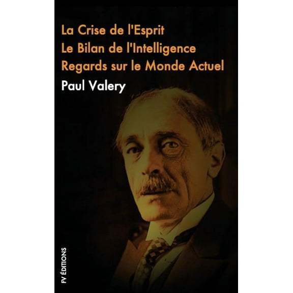 La crise de L'esprit, Le Bilan de l'Intelligence, Regards sur le monde actuel, (Hardcover)