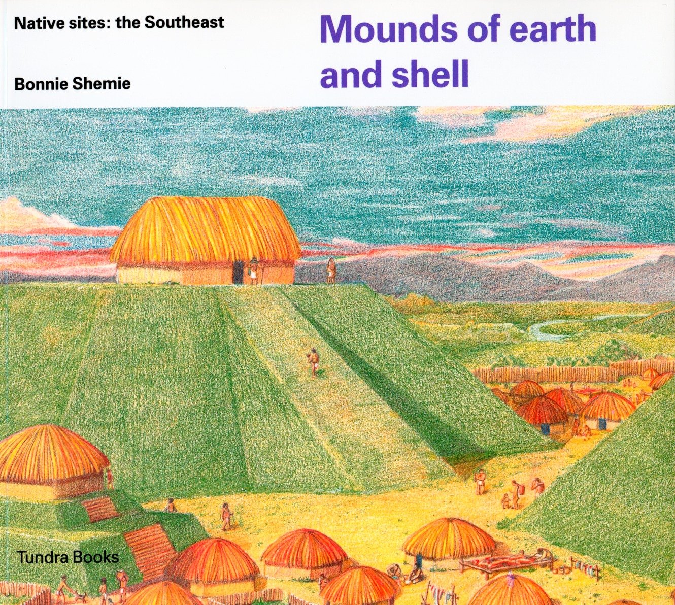Mounds of earth and shell Mounds of earth and shell