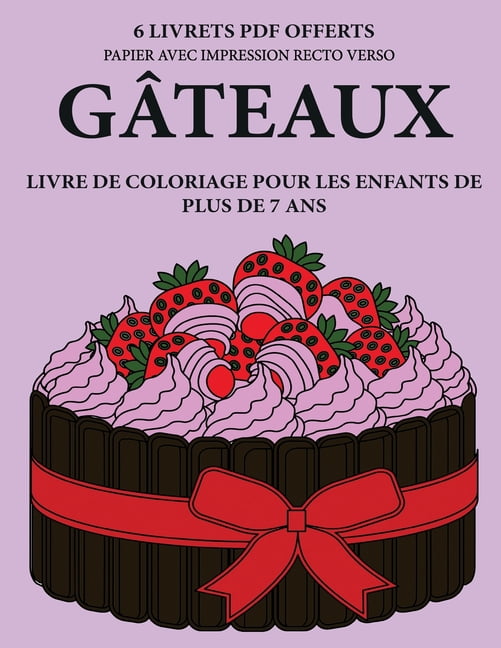 Livre De Coloriage Pour Les Enfants De 7 Ans Livre De Coloriage Pour Les Enfants De Plus De 7 Ans Gateaux Ce Livre Dispose De 40 Pages A Colorier Sans Stress Livre De Coloriage Pour Les Enfants De 7 Ans Livre De Coloriage Pour Les Enfants De Plus De 7 Ans Gateaux Ce Livre Dispose De 40 Pages A Colorier Sans Stress