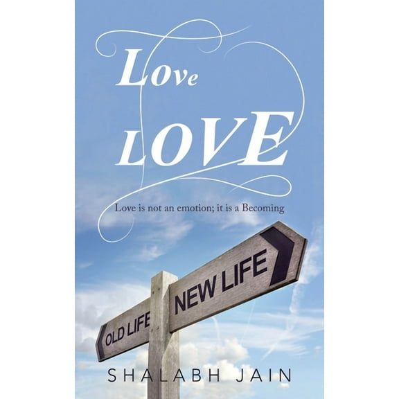 Lovelove: Love Is Not an Emotion; It Is a Becoming, (Paperback)