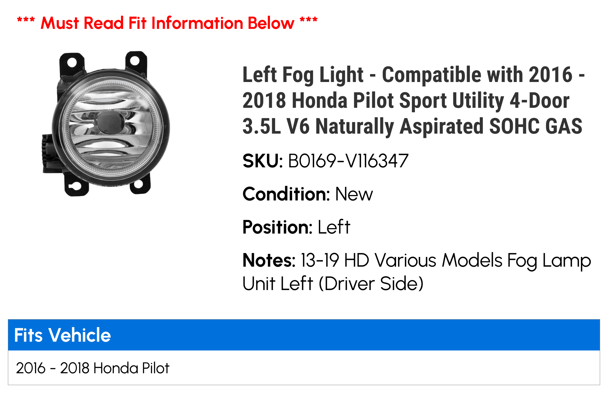 Left Fog Light - Compatible with 2016 - 2018 Honda Pilot Sport Utility 4-Door 3.5L V6 Naturally Aspirated SOHC GAS 2017