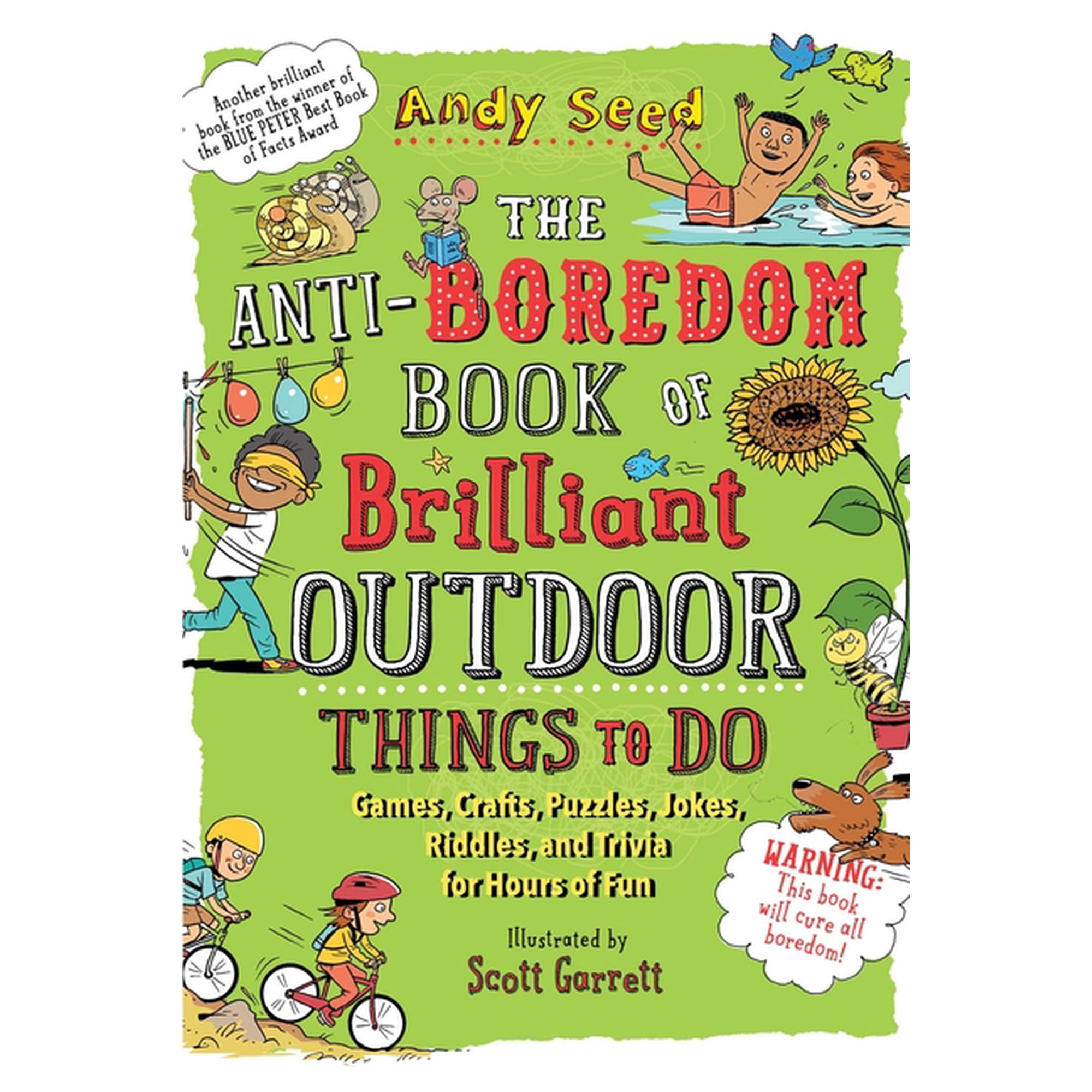 Anti-Boredom Books: The Anti-Boredom Book of Brilliant Outdoor Things to Do : Games, Crafts, Puzzles, Jokes, Riddles, and Trivia for Hours of Fun (Paperback)