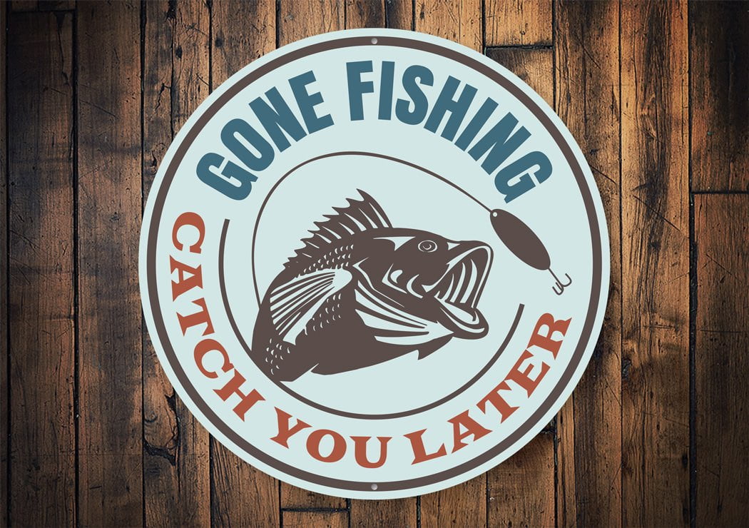 Gone Fishing Catch You Later Novelty Sign, Metal Wall Decor 12" Round