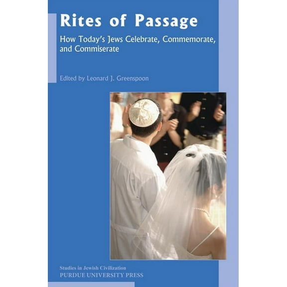 Studies in Jewish Civilization Rites of Passage: How Today's Jews Celebrate, Commemorate, and Commiserate, Book 21, (Paperback)