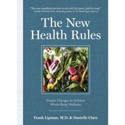 Pre-Owned The New Health Rules: Simple Changes to Achieve Whole-Body Wellness (Hardcover 9781579655730) by Frank Lipman, Danielle Claro