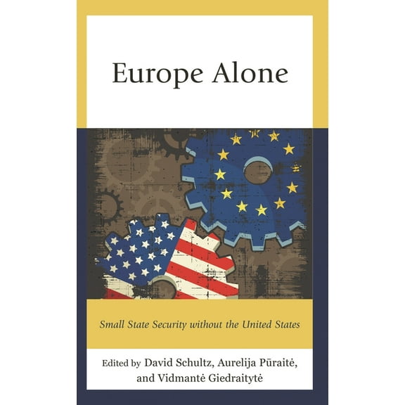 Europe Alone: Small State Security Without the United States, (Hardcover)