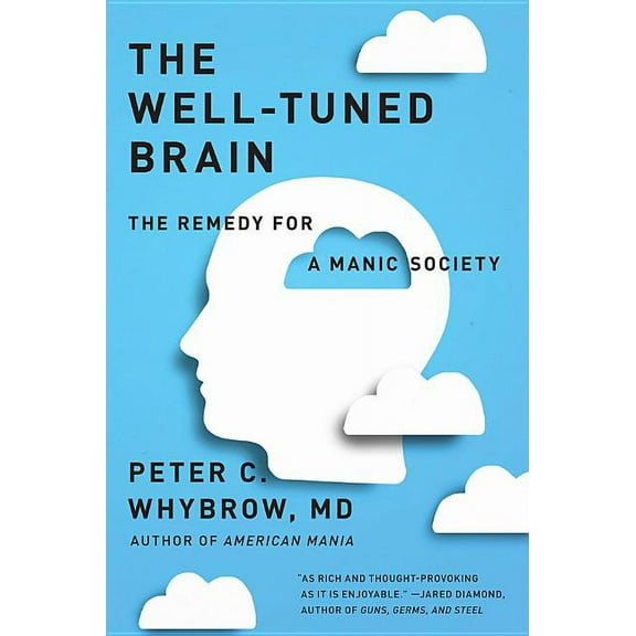 The Well-Tuned Brain: The Remedy for a Manic Society, (Paperback)