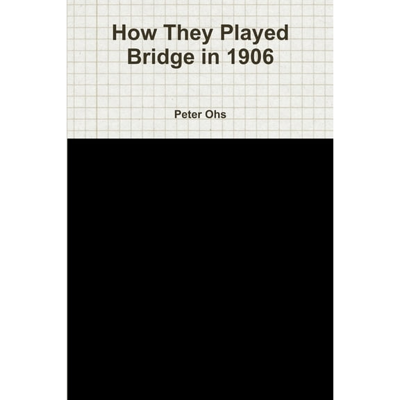 How They Played Bridge in 1906, (Paperback)
