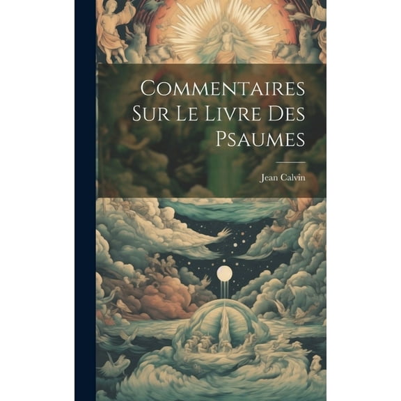 Commentaires Sur Le Livre Des Psaumes (Hardcover)