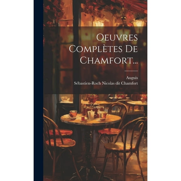 Oeuvres Complètes De Chamfort... (Hardcover)