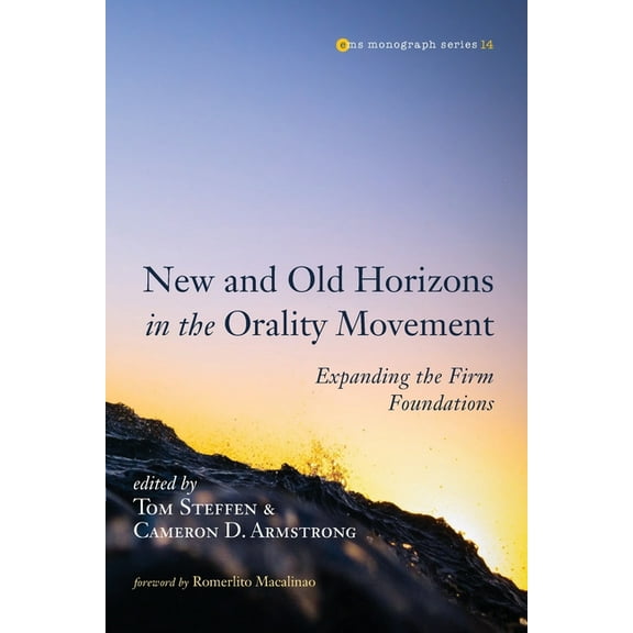 Evangelical Missiological Society Monogr New and Old Horizons in the Orality Movement, Book 14, (Paperback)