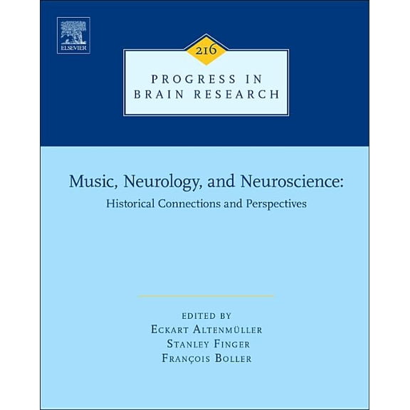 Progress in Brain Research Music, Neurology, and Neuroscience: Historical Connections and Perspectives: Volume 216, Book 216, (Hardcover)