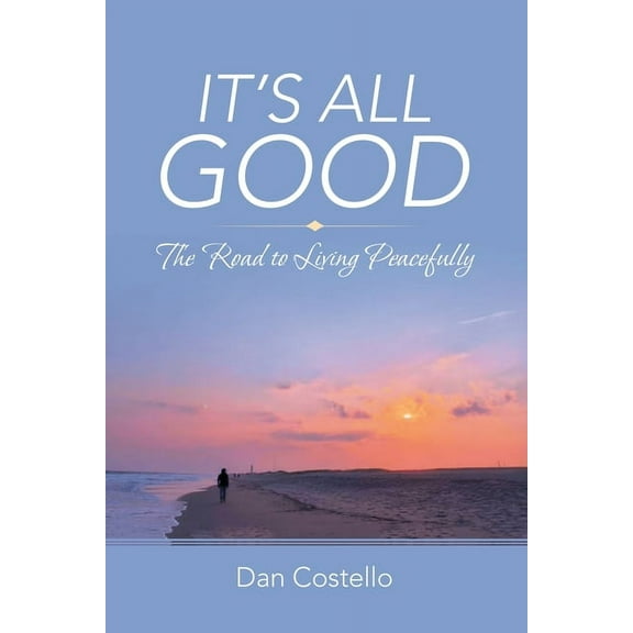 It's All Good : The Road to Living Peacefully (Paperback)