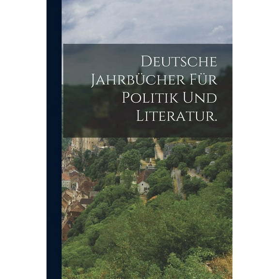 Deutsche Jahrbücher für Politik und Literatur. (Paperback)