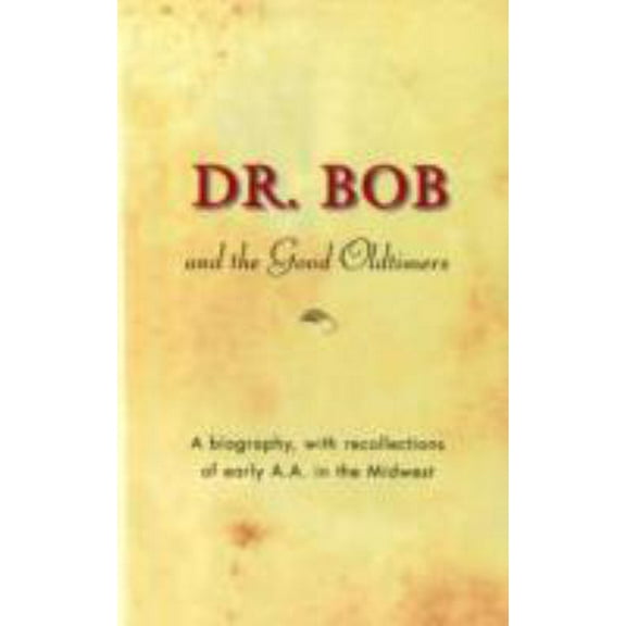 Pre-Owned Dr. Bob and the Good Oldtimers (Hardcover) 0916856070 9780916856076