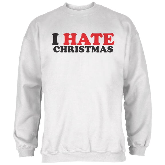 I Hate Christmas White Adult Sweatshirt - Medium