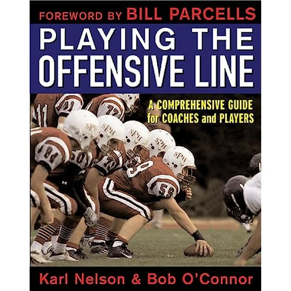Pre-Owned Playing the Offensive Line: A Comprehensive Guide for Coaches and Players (Paperback) 0071451498 9780071451499