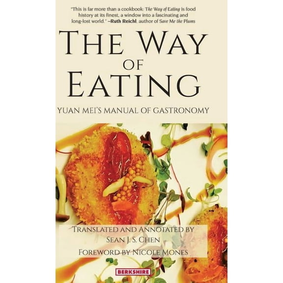 The Way of Eating: Yuan Mei's Manual of Gastronomy, (Hardcover)