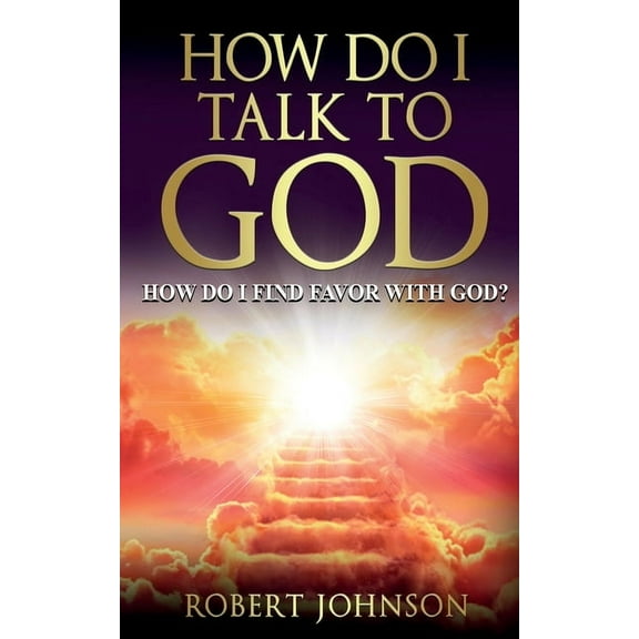 How Do I Talk to God (How Do I Find Favor with God)?, (Paperback)