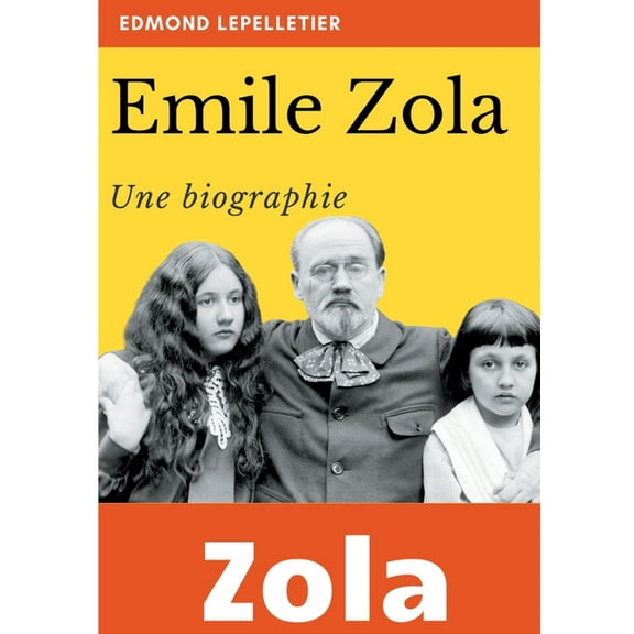 Ãmile Zola: Une biographie, (Paperback)