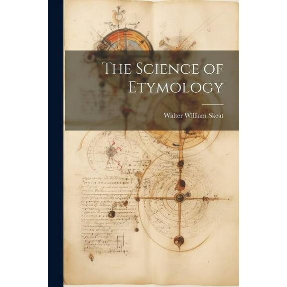 The Science of Etymology (Paperback)