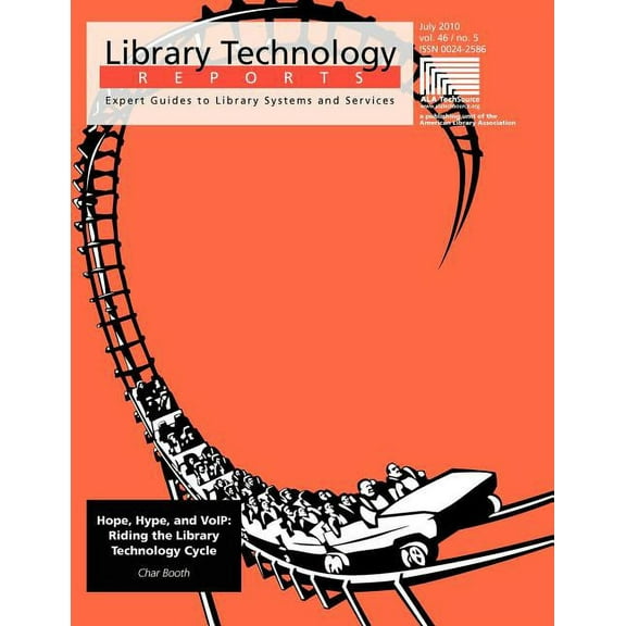 Library Technology Reports: Hope, Hype and VoIP : Riding the Library Technology Cycle (Paperback)