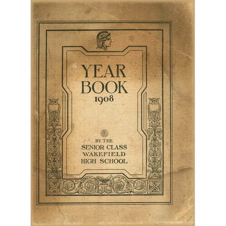 (Custom Reprint) Yearbook: 1908 Wakefield High School - Oracle Yearbook (Wakefield, MA)