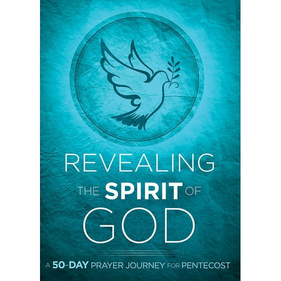 Revealing the Spirit of God : A 50-Day Prayer Journey for Pentecost (Paperback)