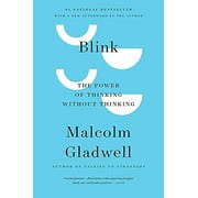 Malcolm Gladwell: Blink: The Power of Thinking Without Thinking (Annotated edition) (Paperback)