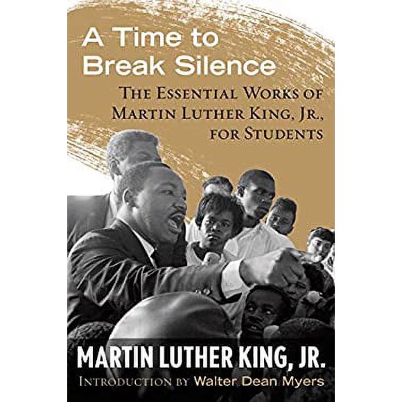 Pre-Owned A Time to Break Silence : The Essential Works of Martin Luther King, Jr. , for Students 9780807033180