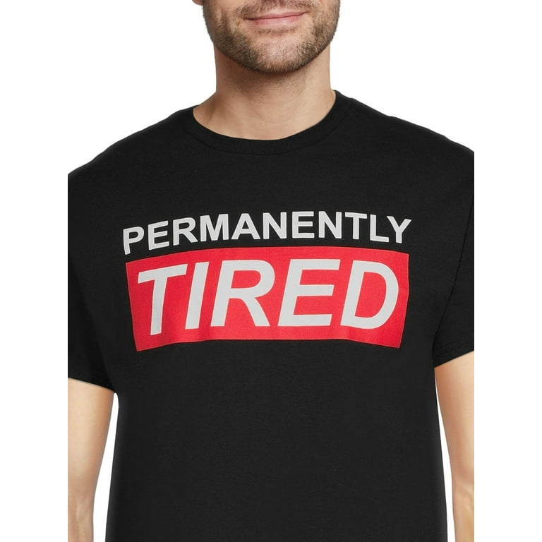Permanently Tired T-Shirt Permanently Tired T-Shirt