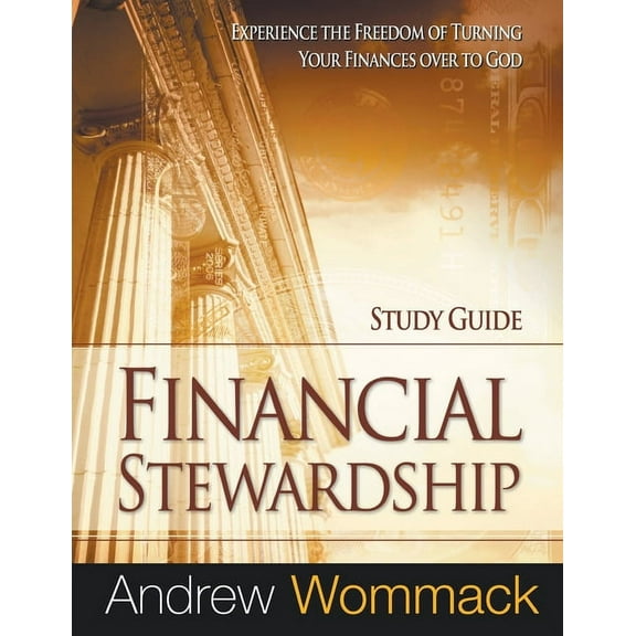 Financial Stewardship Study Guide: Experience the Freedom of Turning Your Finances Over to God (Paperback)