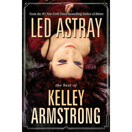 Led Astray: The Best of Kelley Armstrong - eBook