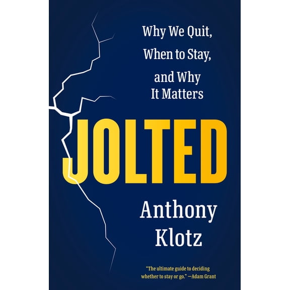 Jolted: Why We Quit, When to Stay, and Why It Matters, (Hardcover)
