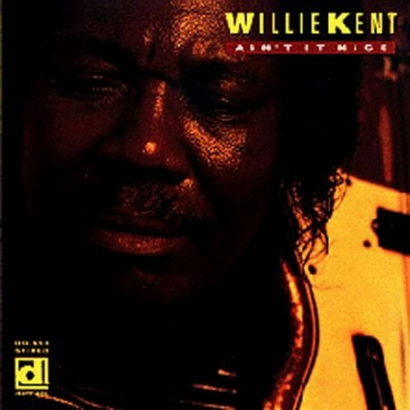 Willie Kent - Ain't It Nice - Music & Performance - CD