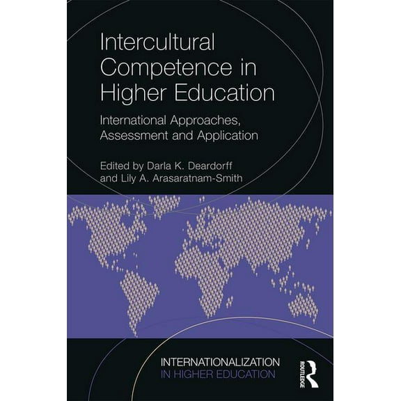 Internationalization in Higher Education Intercultural Competence in Higher Education: International Approaches, Assessment and Application, (Paperback)