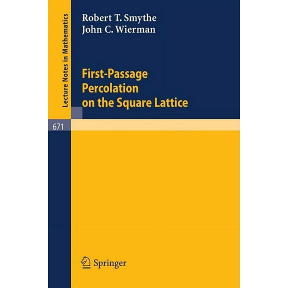 Lecture Notes in Mathematics First-Passage Percolation on the Square Lattice, Book 671, (Paperback)