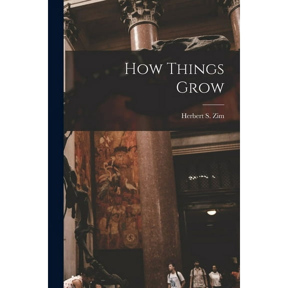How Things Grow, (Paperback)