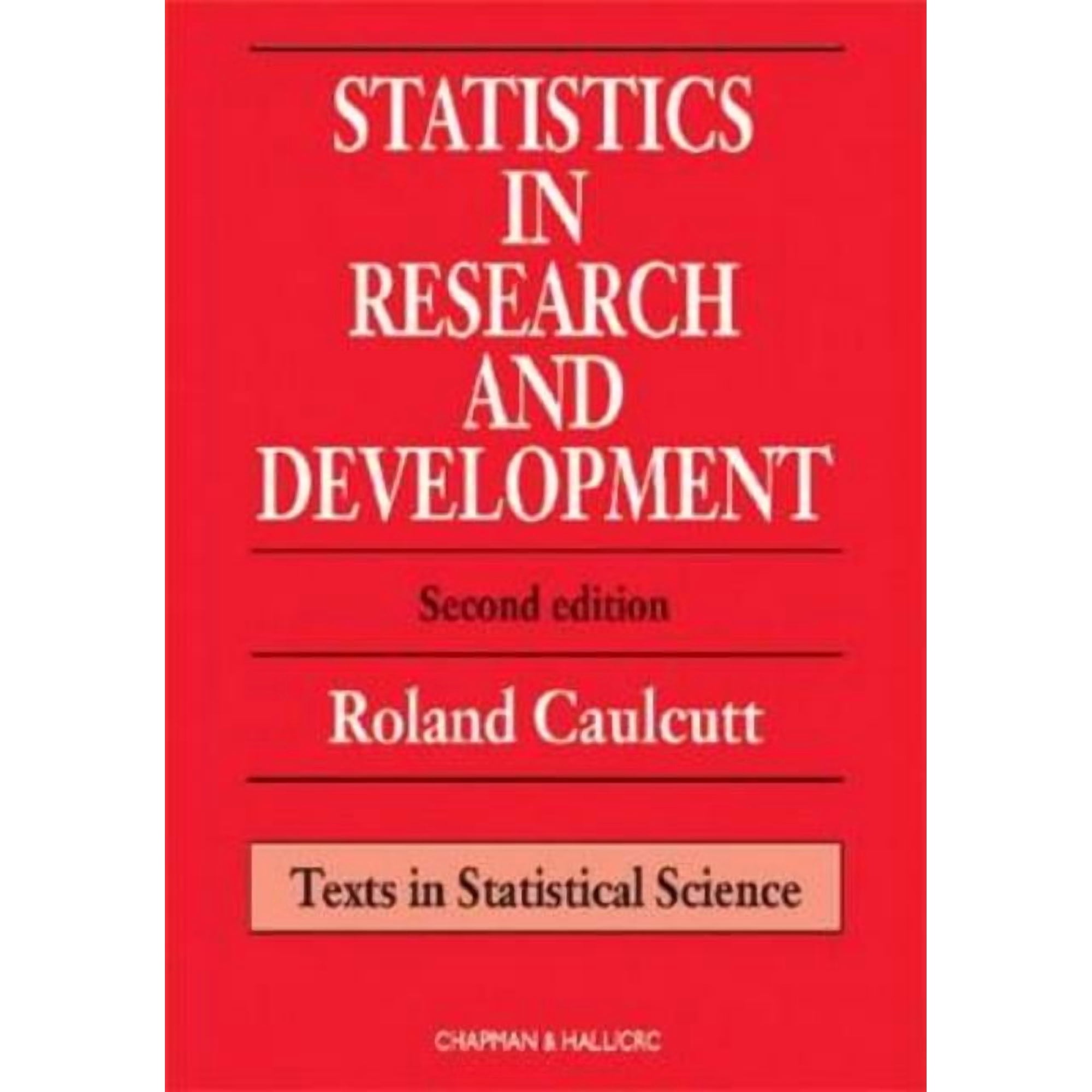 Chapman & Hall/CRC Texts in Statistical Statistics in Research and Development (Hardcover)