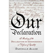 Pre-Owned Our Declaration: A Reading of the Declaration of Independence in Defense of Equality (Hardcover 9780871406903) by Professor Danielle Allen