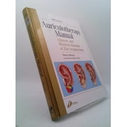 Auriculotherapy Manual: Chinese and Western Systems of Ear Acupuncture (Auriculotherapy Manual: Chinese & Western Systems of Ear Acupuncture), Used [Hardcover]